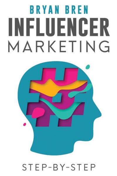 Cover for Bryan Bren · Influencer Marketing Step-By-Step (Paperback Book) (2021)