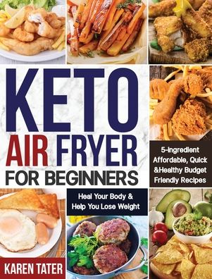 Cover for Karen Tater · Keto Air Fryer for Beginners (Hardcover Book) (2020)