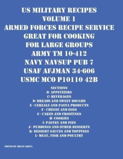 Cover for Brian Greul · US Military Recipes Volume 1 Armed Forces Recipe Service Great for Cooking for Large Groups (Paperback Book) (2021)