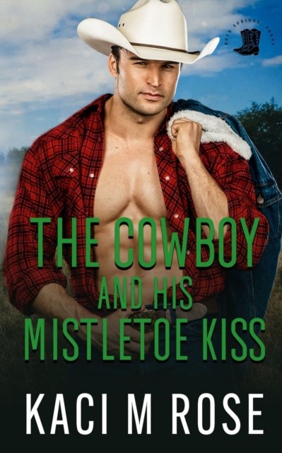 Cover for Kaci M Rose · The Cowboy and His Mistletoe Kiss (Pocketbok) (2020)