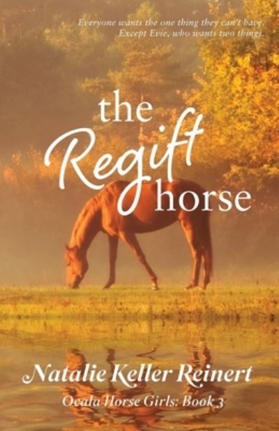 Cover for Natalie Keller Reinert · Regift Horse : Ocala Horse Girls (Book) (2023)