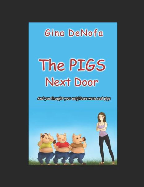 Gina Denofa · The PIGS Next Door (Paperback Book) (2016)