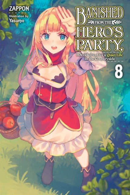 Cover for Zappon · Banished from the Hero's Party, I Decided to Live a Quiet Life in the Countryside, Vol. 8 LN - BANISHED HEROES PARTY QUIET LIFE COUNTRYSIDE NOVEL SC (Paperback Bog) (2023)