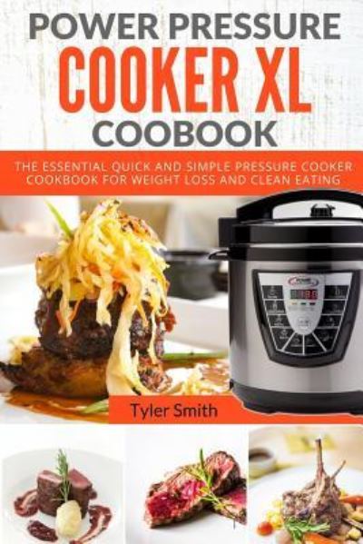 Cover for Tyler Smith · Power Pressure Cooker XL Cookbook (Paperback Book) (2017)