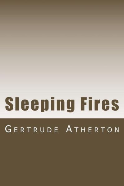 Cover for Gertrude Franklin Horn Atherton · Sleeping Fires (Paperback Book) (2017)