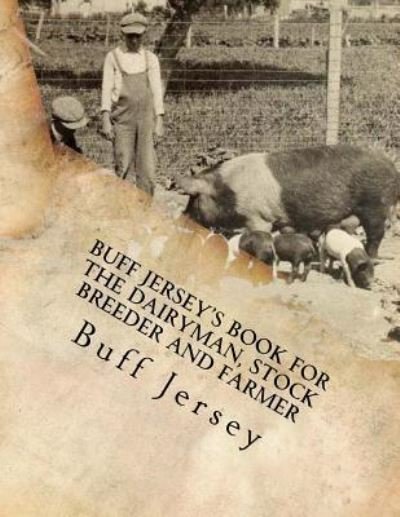 Cover for Buff Jersey · Buff Jersey's Book for the Dairyman, Stock Breeder and Farmer (Paperback Book) (2017)