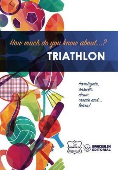 Cover for Wanceulen Notebook · How much do you know about... Triathlon (Taschenbuch) (2017)
