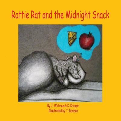 Cover for J Watrous · Rattie Rat and the Midnight Snack (Paperback Book) (2018)