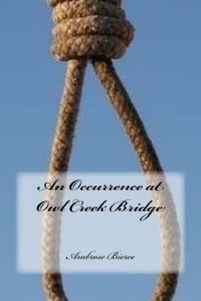 Cover for Ambrose Bierce · An Occurrence at Owl Creek Bridge (Paperback Book) (2018)