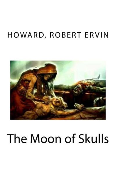 Cover for Howard Robert Ervin · The Moon of Skulls (Paperback Book) (2018)