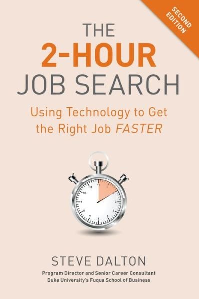 Cover for Steve Dalton · 2-Hour Job Search: Using Technology to Get the Right Job Faster (Paperback Book) [2 Revised edition] (2020)