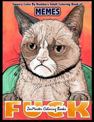 Cover for Zenmaster Coloring Books · Sweary Color By Numbers Adult Coloring Book of Memes (Pocketbok) (2018)