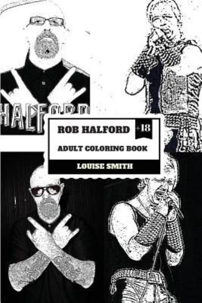 Rob Halford Adult Coloring Book - Louise Smith - Bøger - Createspace Independent Publishing Platf - 9781986866286 - 25. marts 2018