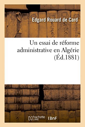 Un Essai De Réforme Administrative en Algérie - Rouard De Card-e - Books - HACHETTE LIVRE-BNF - 9782013431286 - September 1, 2014