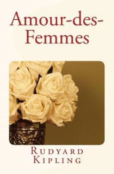 Cover for Rudyard Kipling · Amour-des-Femmes (Paperback Book) (2016)