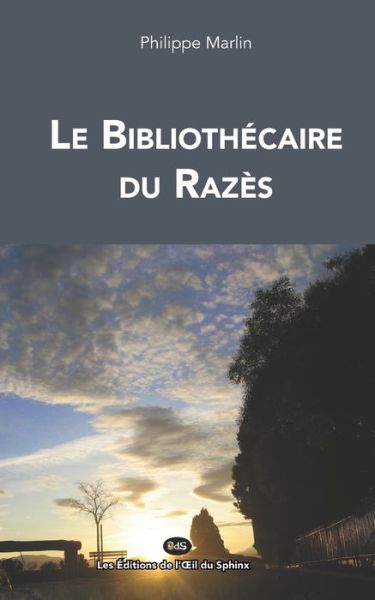 Le Bibliothecaire du Razes - Philippe Marlin - Livres - Les Editions de L'Oeil Du Sphinx - 9782380140286 - 24 janvier 2021