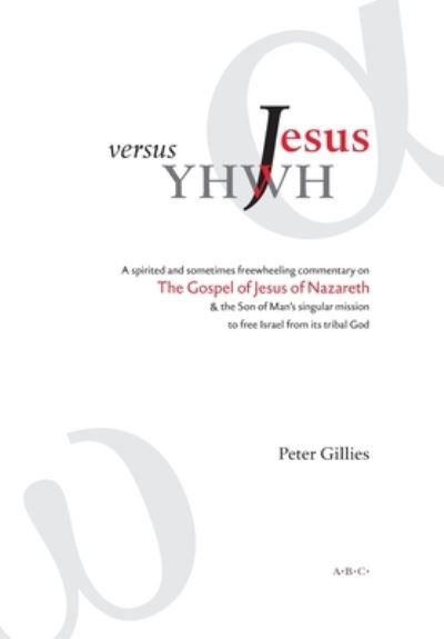 Peter Gillies · Jesus versus YHWH (Hardcover Book) (2018)