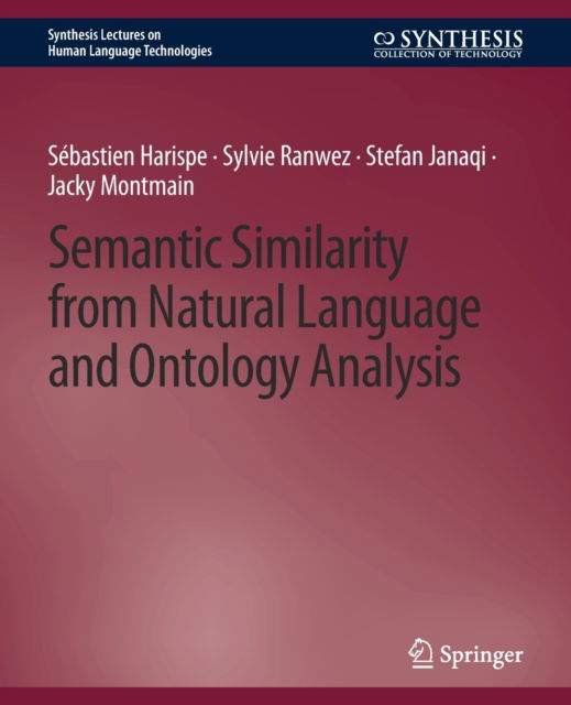 Cover for Sebastien Harispe · Semantic Similarity from Natural Language and Ontology Analysis - Synthesis Lectures on Human Language Technologies (Paperback Book) (2015)