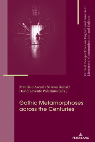 Cover for Gothic Metamorphoses across the Centuries: Contexts, Legacies, Media - Critical Perspectives on English and American Literature, Communication and Culture (Paperback Book) [New edition] (2019)
