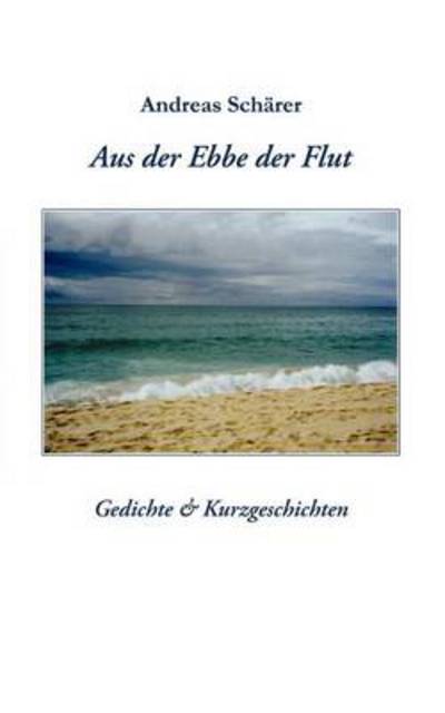 Cover for Andreas Sch Rer · Aus Der Ebbe Der Flut (Paperback Book) [German edition] (2003)