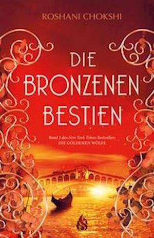 Cover for Roshani Chokshi · Die bronzenen Bestien (Hardcover bog) (2022)