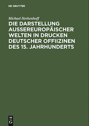 Cover for M Herkenhoff · Die Darstellung Aussereuropaeischer Welten in Drucken Deutscher (Hardcover Book) (1996)