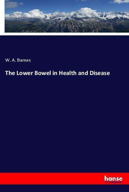 Cover for Barnes · The Lower Bowel in Health and Di (Book)