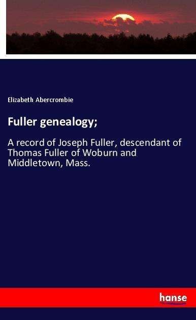Cover for Abercrombie · Fuller genealogy; (Buch)