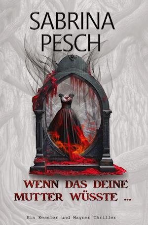 Cover for Sabrina Pesch · Wenn das deine Mutter wüsste … (Book) (2024)