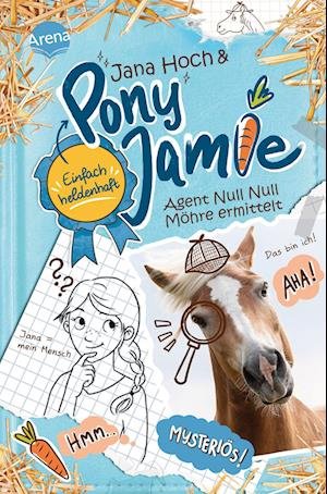Cover for Jana Hoch · Pony Jamie - Einfach heldenhaft! (2). Agent Null Null Möhre ermittelt (Hardcover Book) (2022)
