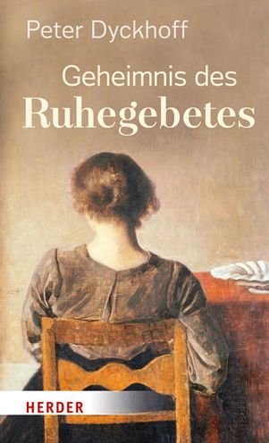 Cover for Dyckhoff · Geheimnis des Ruhegebetes (Buch) (2016)