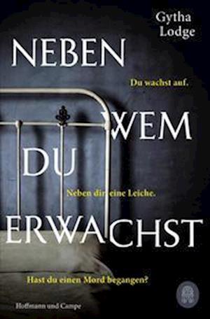 Neben wem du erwachst - Gytha Lodge - Boeken - Hoffmann und Campe - 9783455012286 - 2 augustus 2022