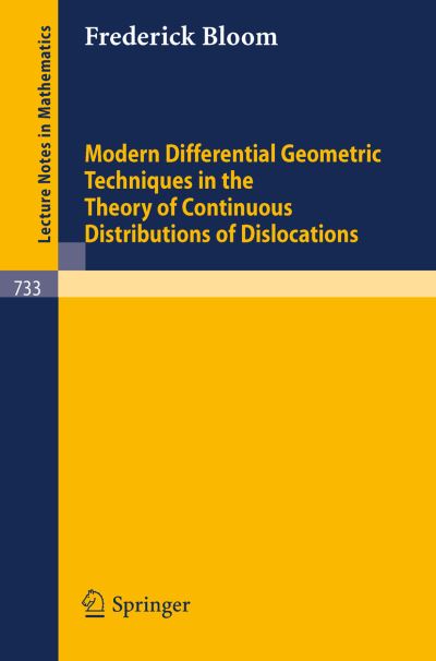 Cover for F. Bloom · Modern Differential Geometric Techniques in the Theory of Continuous Distributions of Dislocations - Lecture Notes in Mathematics (Paperback Book) (1979)