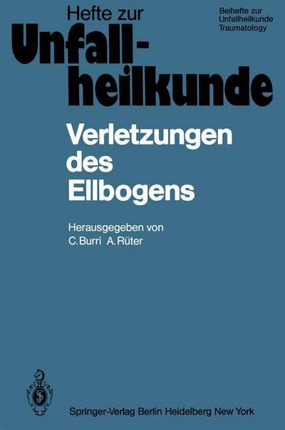 Verletzungen Des Ellbogens - Hefte Zur Zeitschrift "Der Unfallchirurg" - Caius Burri - Books - Springer-Verlag Berlin and Heidelberg Gm - 9783540110286 - November 1, 1981