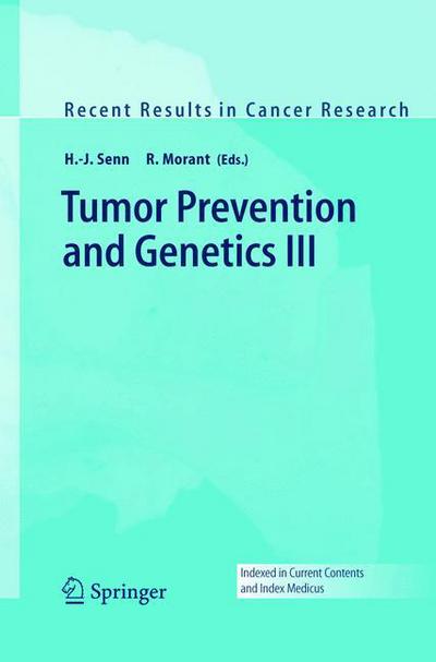 Tumor Prevention and Genetics III - Recent Results in Cancer Research - H -j Senn - Books - Springer-Verlag Berlin and Heidelberg Gm - 9783540222286 - November 19, 2004