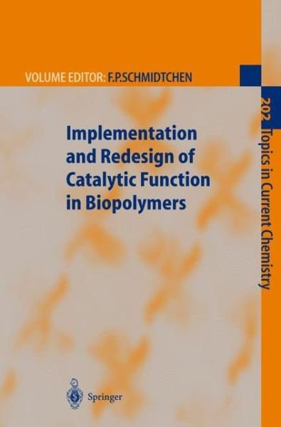 Cover for F P Schmidtchen · Implementation and Redesign of Catalytic Function in Biopolymers - Topics in Current Chemistry (Gebundenes Buch) [1999 edition] (1999)