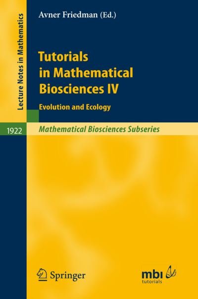Cover for Avner Friedman · Tutorials in Mathematical Biosciences: Evolution and Ecology - Lecture Notes in Mathematics / Mathematical Biosciences Subseries (Paperback Book) (2007)