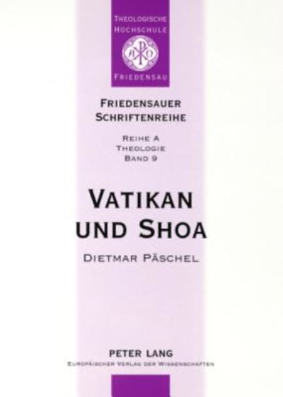 Cover for Paschel Dietmar Paschel · Vatikan und Shoa: Die Haltung des Heiligen Stuhls zu den Juden von der Zeit des Nationalsozialismus bis zum Heiligen Jahr 2000 (Paperback Book) (2007)