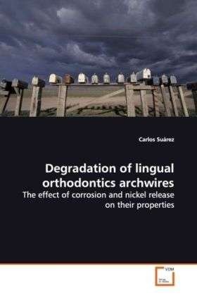 Cover for Suárez · Degradation of lingual orthodont (Book)