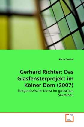 Gerhard Richter: Das Glasfenster - Goebel - Books -  - 9783639281286 - 