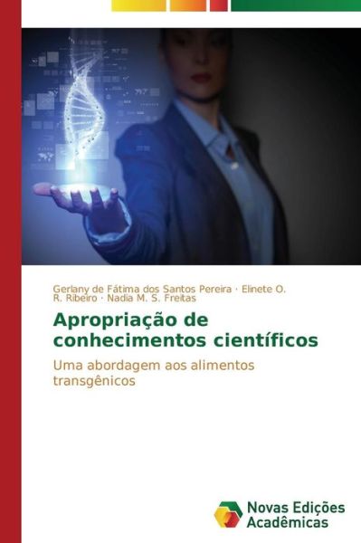 Cover for Nadia M. S. Freitas · Apropriação De Conhecimentos Científicos: Uma Abordagem Aos Alimentos Transgênicos (Paperback Book) [Portuguese edition] (2014)