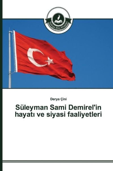 Cover for Cini Derya · Suleyman Sami Demirel'in Hayat Ve Siyasi Faaliyetleri (Pocketbok) (2015)