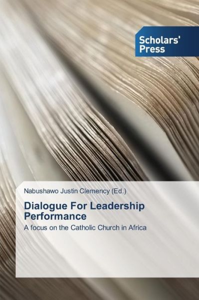 Cover for Clemency Nabushawo Justin · Dialogue for Leadership Performance (Paperback Book) (2014)