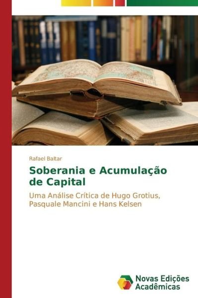 Cover for Baltar Rafael · Soberania E Acumulação De Capital (Paperback Book) [Portuguese edition] (2014)