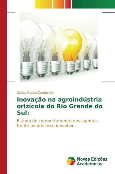 Cover for Zamberlan Carlos Otavio · Inovacao Na Agroindustria Orizicola Do Rio Grande Do Sul (Paperback Book) (2015)