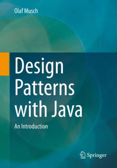 Cover for Olaf Musch · Design Patterns with Java: An Introduction (Paperback Book) [2023 edition] (2023)