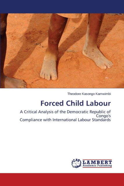 Cover for Kamwimbi Theodore Kasongo · Forced Child Labour (Pocketbok) (2015)