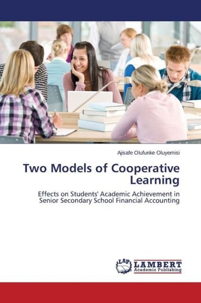 Cover for Olufunke Oluyemisi Ajisafe · Two Models of Cooperative Learning (Pocketbok) (2015)