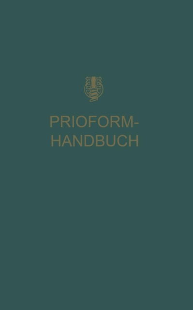 Cover for Deutcschen Prioform Werken Bohlander &amp; Co G M B H Koln · Prioform-Handbuch (Taschenbuch) [2nd 2. Aufl. 1930. Softcover Reprint of the Origin edition] (1930)