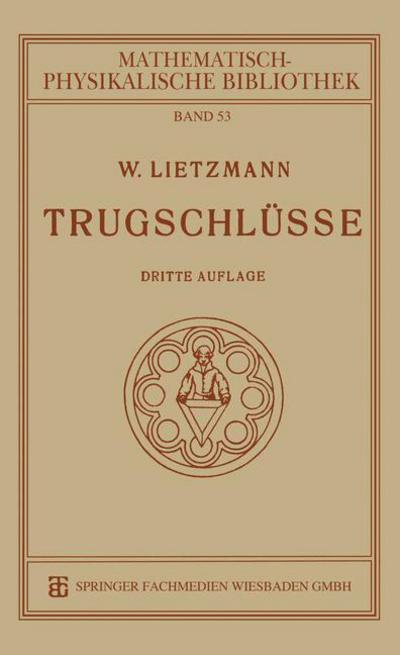 Cover for W Lietzmann · Trugschlusse - Mathematisch-Physikalische Bibliothek (Paperback Book) [3rd 3. Aufl. 1923 edition] (1923)
